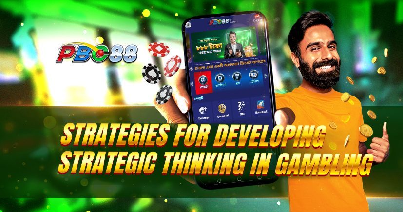 Strategies for Developing Strategic Thinking in Gambling